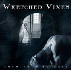 Wretched Vixen : Submitted to Grey